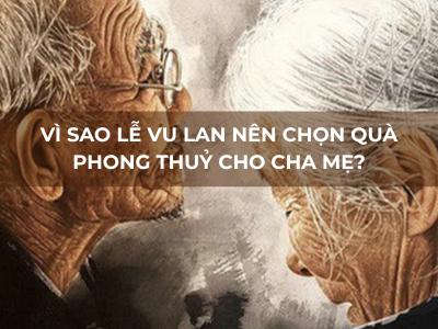 Vì sao lễ Vu Lan nên chọn quà phong thuỷ cho cha mẹ?