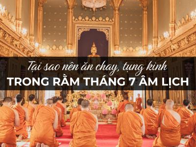 Tại sao nên ăn chay, tụng kinh trong tháng 7 Âm Lịch?