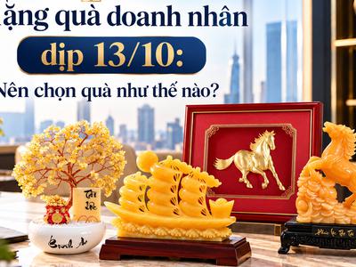 Tặng quà doanh nhân dịp 13/10: Nên chọn quà như thế nào?