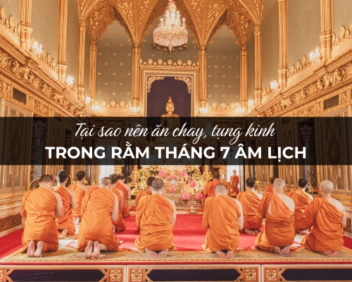 Tại sao nên ăn chay, tụng kinh trong tháng 7 Âm Lịch?